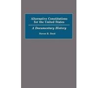 Steven R. Boyd Alternative Constitutions for the United State (Copertina rigida)