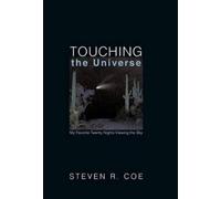 Steven R Coe Touching the Universe (Copertina rigida)