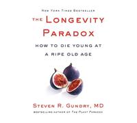 Steven R Gundry, MD The Longevity Paradox (Copertina rigida) Plant Paradox