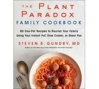 Steven R. Gundry MD The Plant Paradox Family Cookbook (Copertina rigida)