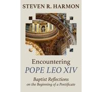 Steven R Harmon Encountering Pope Leo XIV (Tascabile)