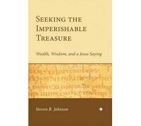Steven R. Johnson Seeking the Imperishable Treasure (Tascabile)