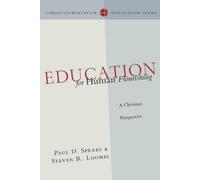 Steven R. Loomis Pau Education for Human Flourishing - A Christian (Tascabile)