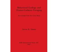 Steven R. Simms Behavioural Ecology and Hunter-Gatherer Foraging (Tascabile)