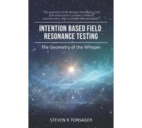 Steven R Tonsager Intention Based Field Resonance Testing (Tascabile)