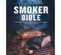 Steven Raichlen Smoker Bible: Die besten Grilltechniken und 1 (Copertina rigida)
