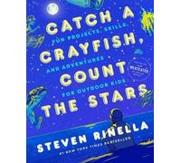 Steven Rinella Catch a Crayfish, Count the Stars (Copertina rigida)
