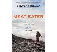 Steven Rinella – Meat Eater: Adventures from the Life of an American Hunter – Tascabile