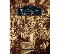 Steven Robert Heine The Oregon State Fair (Tascabile) Images of America