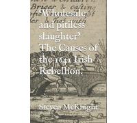 Steven Robert M 'Wholesale and pitiless slaughter' The Causes of the (Tascabile)