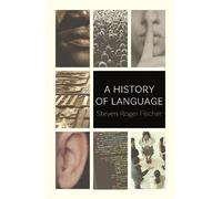 Steven Roger Fischer A History of Language (Tascabile)