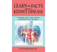 Steven Rosansky LEARN the FACTS ABOUT KIDNEY DISEASE (Tascabile)
