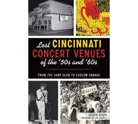 Steven Rosen Lost Cincinnati Concert Venues of the '50s and '60s (Tascabile)