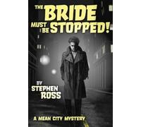 Steven Ross The Bride Must Be Stopped (Tascabile)