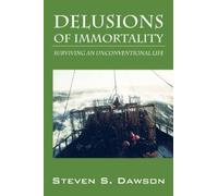 Steven S Dawson Delusions of Immortality (Tascabile)