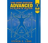 Steven S Long HERO System Advanced Player's Guide (Tascabile)