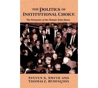 Steven S. Smith Thomas F. Remingt The Politics of Institutional Choi (Tascabile)