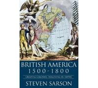 Steven Sarson British America 1500-1800 (Tascabile)