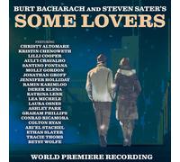 Burt Bacharach / Steven Sater – Some Lovers – CD – World Premiere Recording