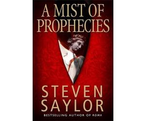 Steven Saylor A Mist of Prophecies (Tascabile) Roma Sub Rosa