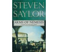 Steven Saylor Arms of Nemesis (Tascabile) Novels of Ancient Rome