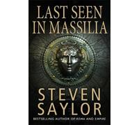 Steven Saylor Last Seen in Massilia (Tascabile) Roma Sub Rosa