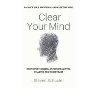 Steven Schuster Clear Your Mind (Tascabile)