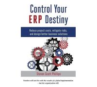 Steven Scott Phillips Control Your ERP Destiny (Copertina rigida)