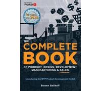 Steven Selikoff The COMPLETE BOOK of Product Design, Development, Ma (Tascabile)