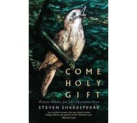 Steven Shakespeare Come Holy Gift (Tascabile)