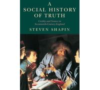 Steven Shapin A Social History of Truth (Tascabile)