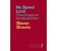 Steven Shaviro No Speed Limit (Tascabile) Forerunners: Ideas First