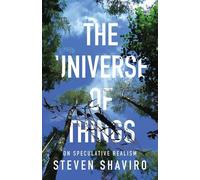 Steven Shaviro The Universe of Things (Copertina rigida) Posthumanities