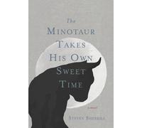 Steven Sherrill The Minotaur Takes His Own Sweet Time (Tascabile)