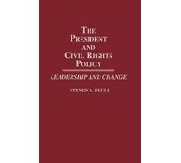 Steven Shull The President and Civil Rights Policy (Copertina rigida)
