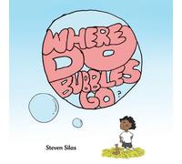 Steven Silas Where Do Bubbles Go? (Tascabile)