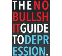 Steven Skoczen The No-Bullshit Guide to Depression (Copertina rigida)