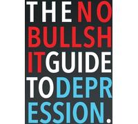 Steven Skoczen The No-Bullshit Guide to Depression (Tascabile)