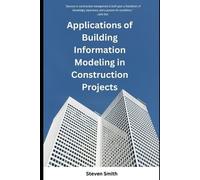 Steven Smith Applications of Building Information Modeling in Constr (Tascabile)