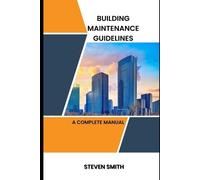 Steven Smith Building maintenance guidelines (Tascabile)