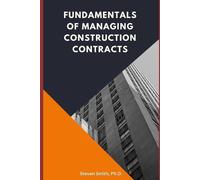 Steven Smith Fundamentals of Managing Construction Contracts (Tascabile)