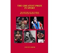 Steven Smith The Greatest Prize in Sport (Tascabile)