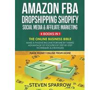 Steven Sparrow Amazon FBA, Dropshipping Shopify, Social Media & Affi (Tascabile)