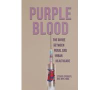 Purple Blood: The Divide Between Rural and Urban Healthcare