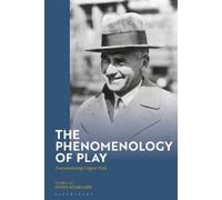 Steven Stakland The Phenomenology of Play (Tascabile)
