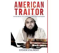 Steven Stalinsk American Traitor: The rise and fall of Al-Qae (Copertina rigida)