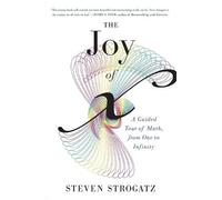 Steven Strogatz Joy of X : A Guided Tour of Math, from One to Infini (Tascabile)