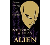 Steven Strong Lea Kapiteli Interview with an Alien (Tascabile)