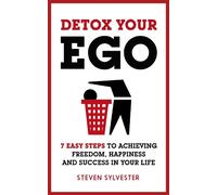 Steven Sylvester – Detox Your Ego – Tascabile