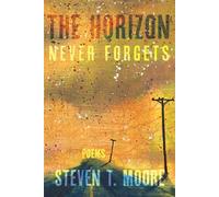 Steven T Moore The Horizon Never Forgets (Tascabile)